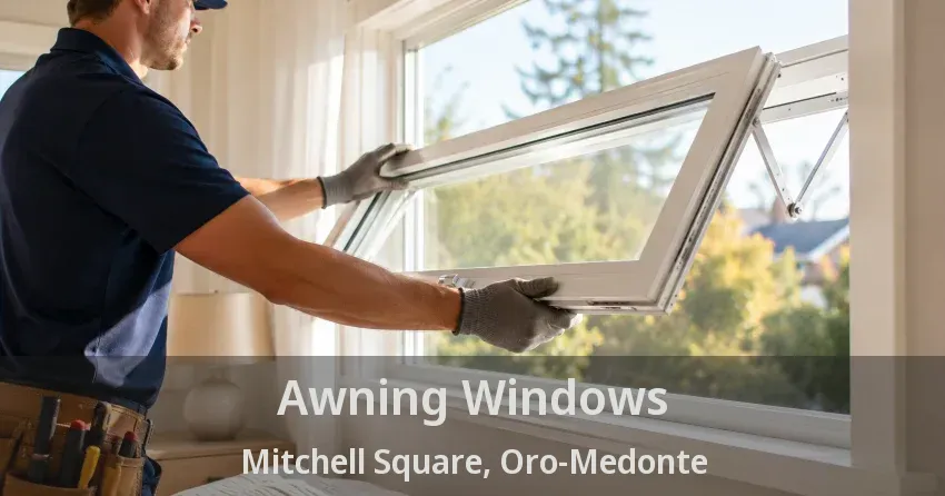 Awning Windows Mitchell Square, Oro-Medonte - ON
