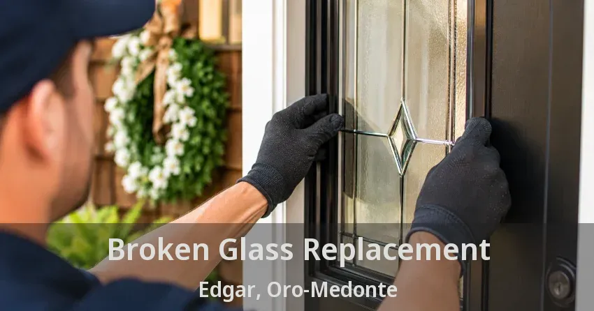 Broken Glass Replacement Edgar, Oro-Medonte - ON