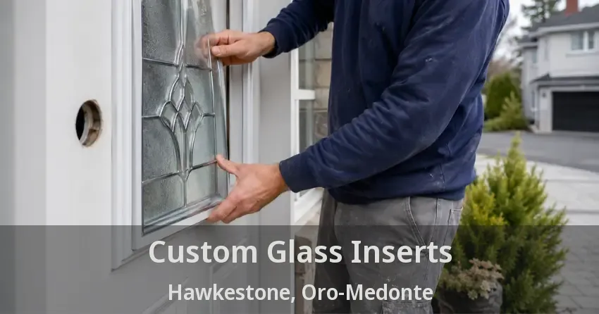 Custom Glass Inserts Hawkestone, Oro-Medonte - ON