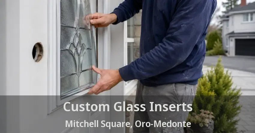 Custom Glass Inserts Mitchell Square, Oro-Medonte - ON