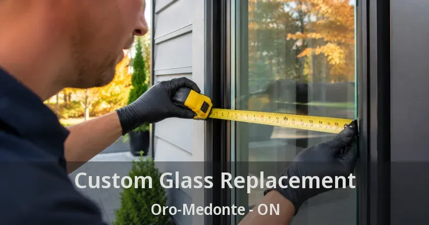 Custom Glass Replacement Oro-Medonte - ON