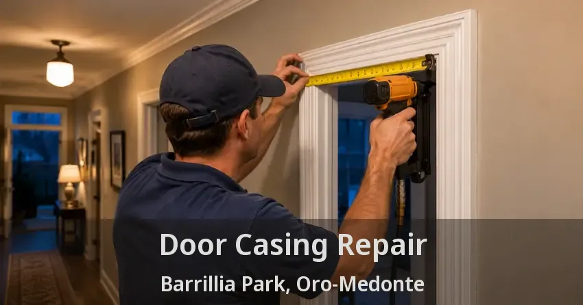 Door Casing Repair Barrillia Park, Oro-Medonte - ON