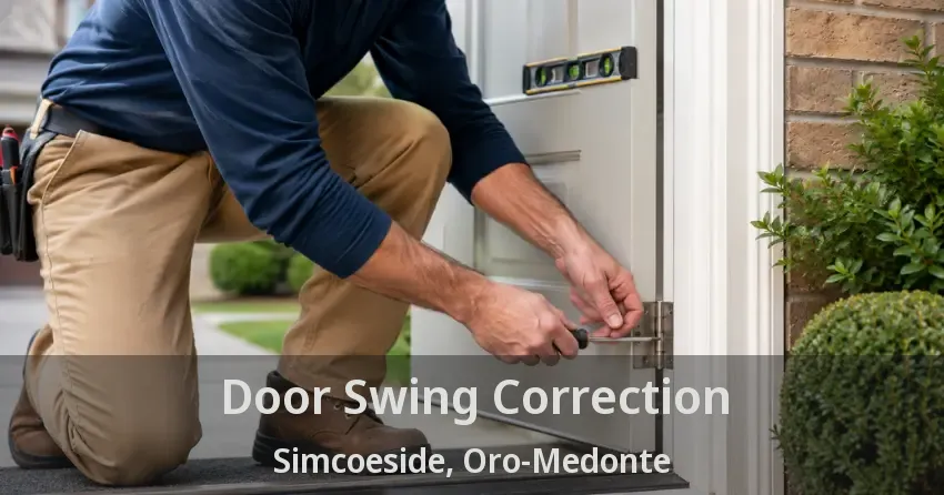 Door Swing Correction Simcoeside, Oro-Medonte - ON