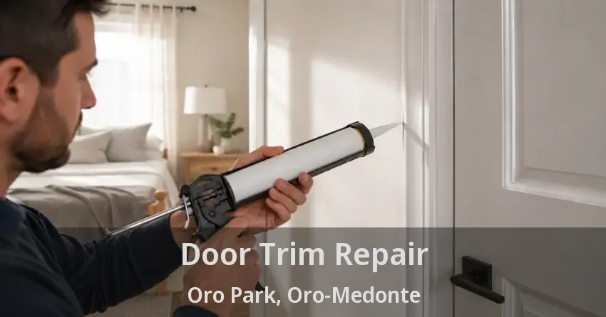 Door Trim Repair Oro Park, Oro-Medonte - ON