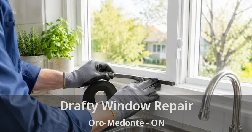 Drafty Window Repair Oro-Medonte - ON