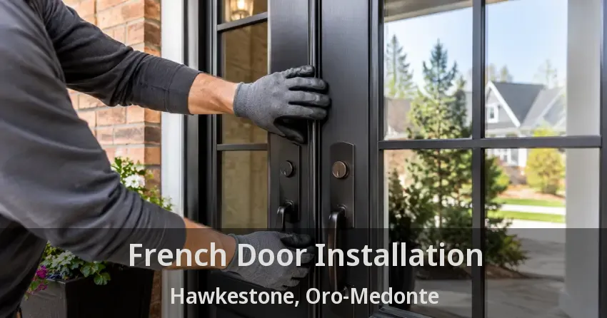 French Door Installation Hawkestone, Oro-Medonte - ON
