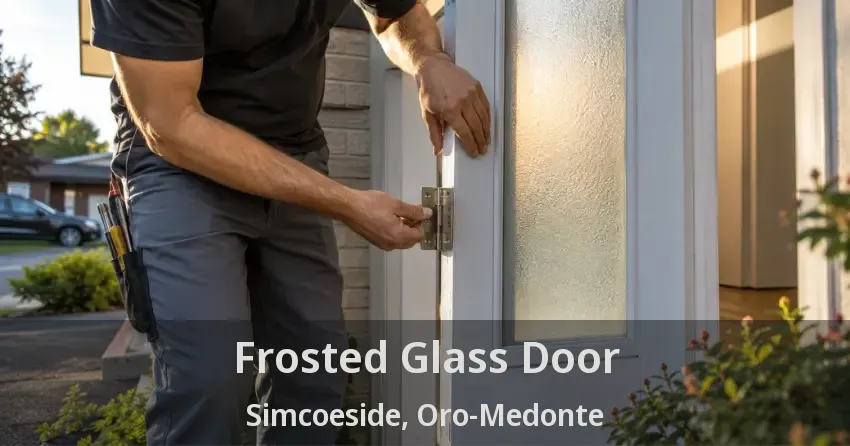 Frosted Glass Door Simcoeside, Oro-Medonte - ON