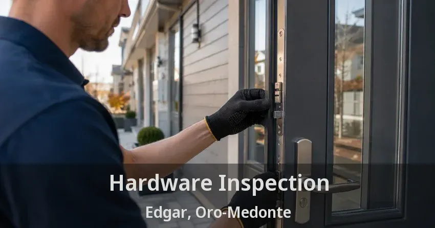 Hardware Inspection Edgar, Oro-Medonte - ON