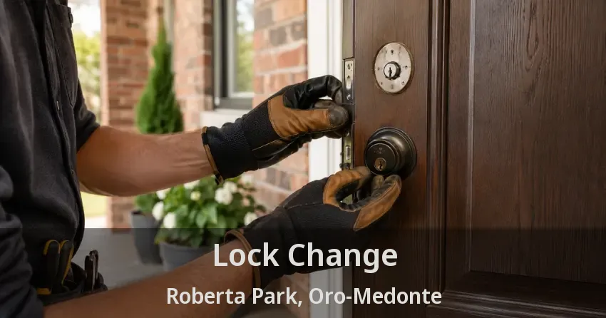 Lock Change Roberta Park, Oro-Medonte - ON