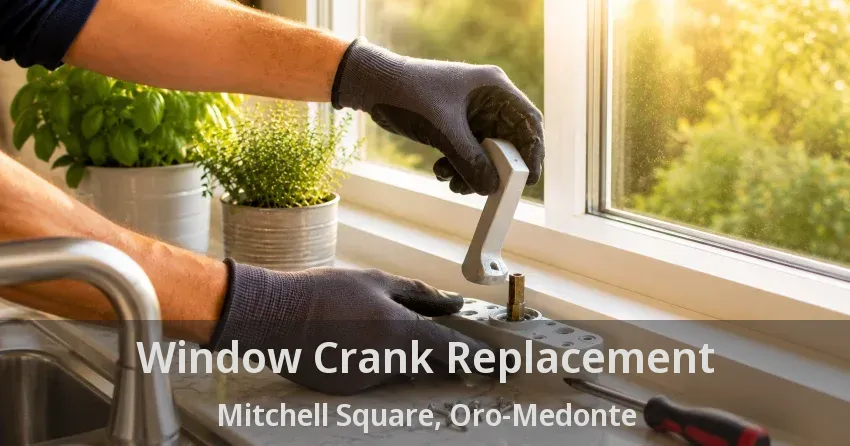Window Crank Replacement Mitchell Square, Oro-Medonte - ON